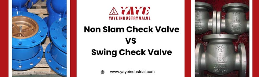 Difference Between Non Slam Check Valve and Swing Check Valve