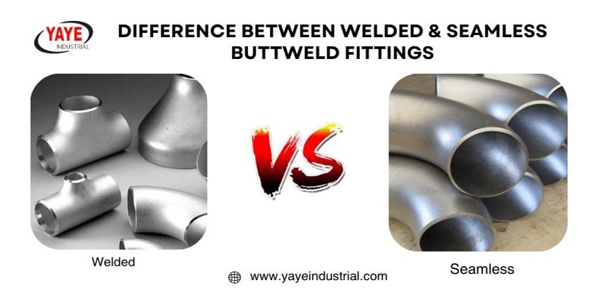 Difference Between Welded & Seamless Buttweld Fittings